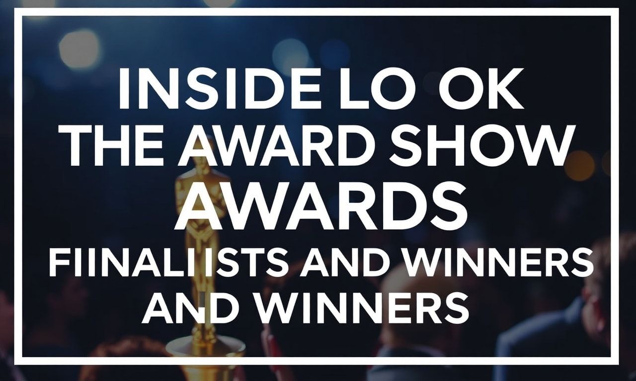 Exclusive: Inside Look at the Award Show Finalists and Winners