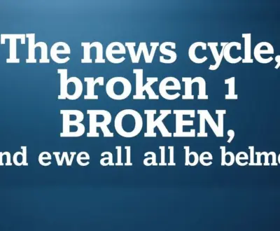 The news cycle is broken, and we are all to blame.